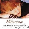 Katrina Leskanich - Walking On Sunshine