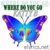 Where Do You Go - Single
