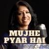 Mujhe Pyar Hai - Single