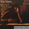 Kay Adams - Alcohol & Tears