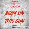 Beam On This Gun - Single (feat. Flako EBK) - Single