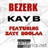 Bezerk - Single (feat. ZAYY BOOLAA) - Single