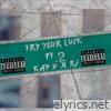 Try Your Luck 2 - Single (feat. RJDADEMON) - Single