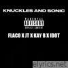Knuckles and sonic (feat. FLACO, JTGETBUCKS & IDOT) - Single