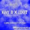 Come correct pt.two (feat. Idot) - Single