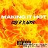 MAKING IT HOT (feat. ADOT) - Single