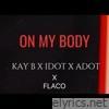 ON MY BODY REMIX (feat. Idot, Adot & Flaco) - Single