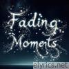 Fading Moments - EP