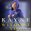 Kayne - Without You