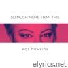 So Much More Than This - Single