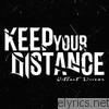 Keep Your Distance - Without Dreams