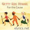 Getty Kids Hymnal - For the Cause