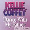 Kellie Coffey - Dance With My Father - Single