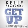 Kelly Clarkson - Get Up (A Cowboys Anthem) - Single