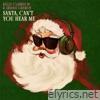 Santa, Can’t You Hear Me - Single
