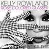 Kelly Rowland - Rose Colored Glasses - Single