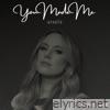 You Made Me (Acoustic) - Single