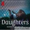 Daughters (Soundtrack from the Netflix Documentary)