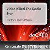 Ken Laszlo - Video Killed the Radio Star (Factory Team Remix) [Duet With Jenny] - Single