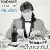 Madame / Let Me Try - Single