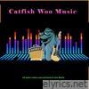 Catfish Woo Music