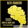 T.I.O.L This Is Our Life (Terry Hq Remixes) - Single