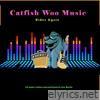 Catfish Woo Music Rides Again - EP