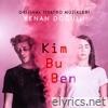 Kim Bu Ben (Orijinal Tiyatro Müzikleri) - EP