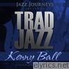 Kenny Ball - Jazz Journeys Presents Trad Jazz - Kenny Ball