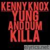 Yung & Dum Killa - Single