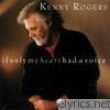 Kenny Rogers - If Only My Heart Had a Voice