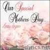 Our Special Mothers Day: Kenny Rogers