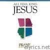 All Hail King Jesus (Trax)