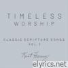 Timeless Worship: Classic Scripture Songs, Vol. 2