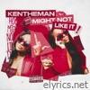 Kentheman - Might Not Like It - Single