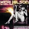 Keri Hilson - In a Perfect World...