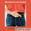 Never Have I Ever - Single