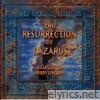 The Resurrection of Lazarus A Cantata by Kerry Livgren