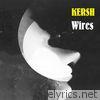 Kersh - Wires - Single