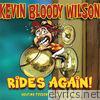 Kevin Bloody Wilson Rides Again!