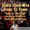 Santa Claus Was Goin' to Town (Live At The Star) - Single