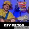 DIY Me Too (The Dilligaf Sessions) - Single