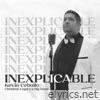 Inexplicable (feat. Christian Legacys Big Band) - Single