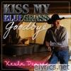Kiss My Bluegrass Goodbye - Single