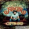 Kevin Fowler - Chippin' Away