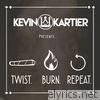 Kevin Kartier - Twist.Burn.Repeat.