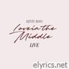 Love In The Middle (Live) - Single