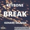 Break (feat. Ozhane Selassie) - Single