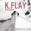 K.flay - Eyes Shut - EP