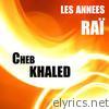 Cheb Khaled, les années Raï